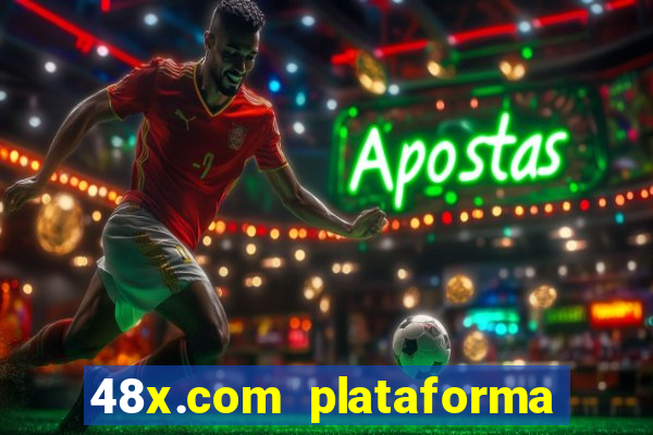 48x.com plataforma de jogos